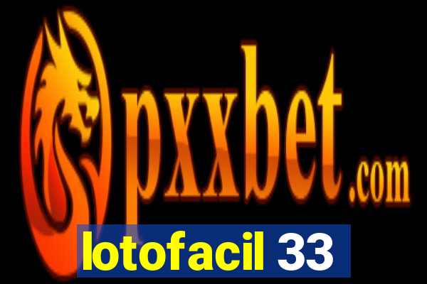 lotofacil 33